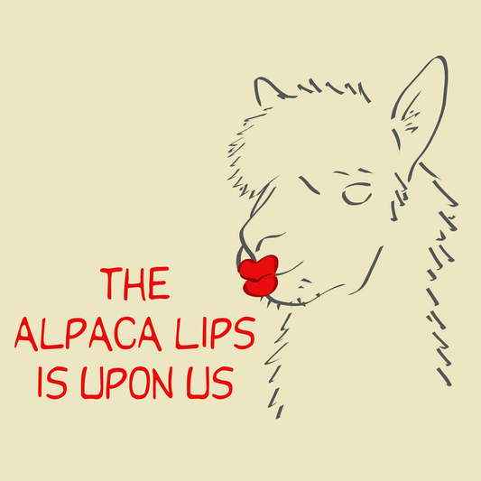 Cartoon alpaca with red lips on a beige background with text 'The Alpaca Lips is Upon Us'.