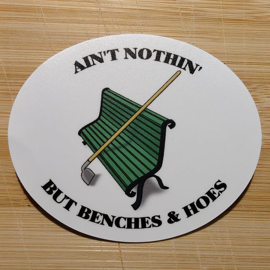 Benches & Hoes Sticker