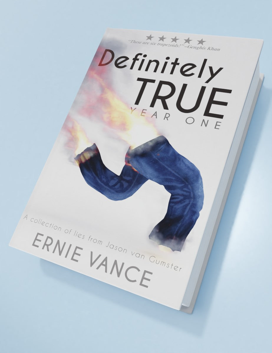 Photo of the book Definitely True: Year One by Ernie Vance, featuring an image of a running pair of pants on fire