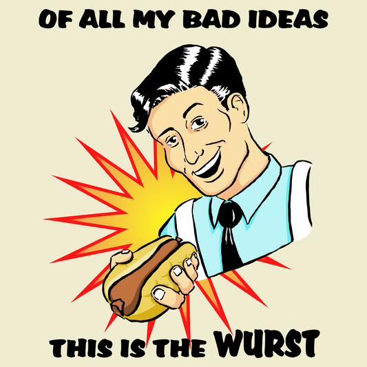 Illustration of a 1950s ad guy holding a sausage in a bun with text, 'Of all my bad ideas, this is the wurst' on a beige background